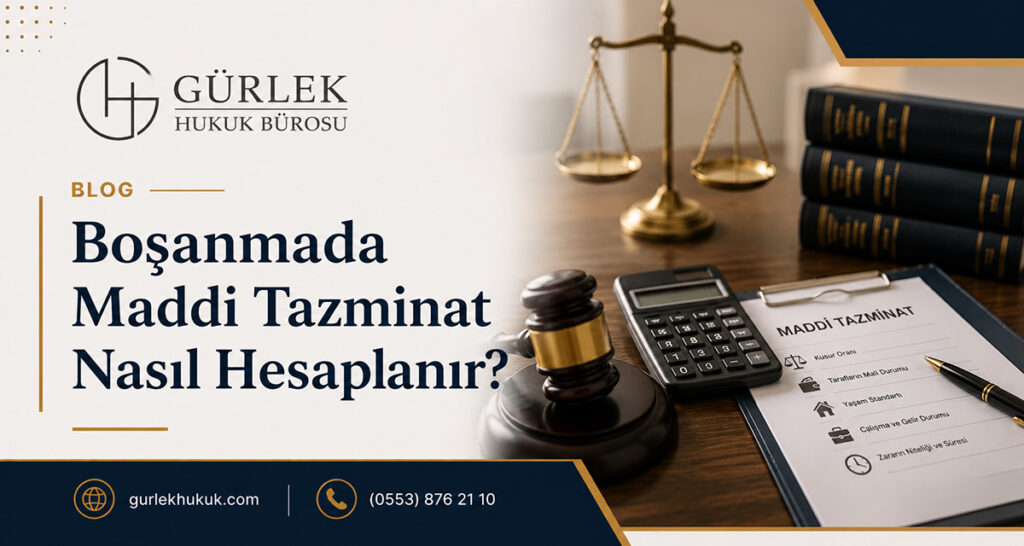 Boşanmada Maddi Tazminat Nasıl Hesaplanır? 2026