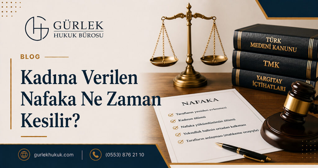 Kadına Verilen Nafaka Ne Zaman Kesilir?