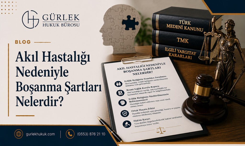 Akıl Hastalığı Nedeniyle Boşanma Şartları Nelerdir?
