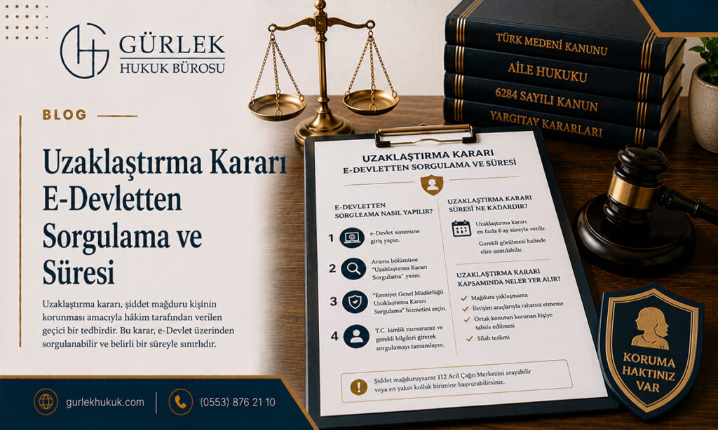 Uzaklaştırma Kararı E-Devletten Sorgulama ve Süresi