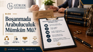 Boşanmada Arabuluculuk Mümkün Mü?