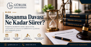 Boşanma Davası Ne Kadar Sürer?
